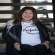 Perfection Tee - It's ALL About Loving Yourself, Self Love